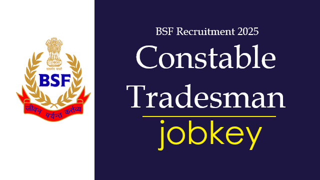 BSF Constable Tradesman Online Form 2025-jobkey
